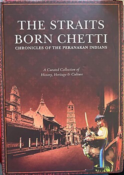 The Straits Born Chetti, Chronicles of the Peranakan Indians - Thiepaan Raaj Radhakrishnan